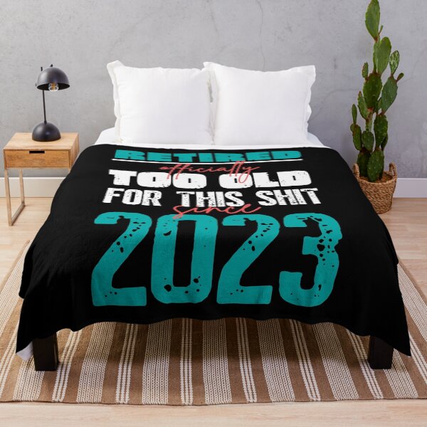 Item preview, Retired. Too old for this shit since 2023 designed and sold by trendingatees.