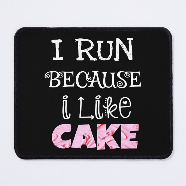 Item preview, I Run Because I Like Cake designed and sold by ZubiyaArt.