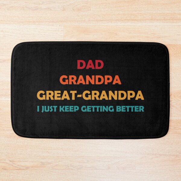 Item preview, Dad Grandpa Great Grandpa Getting Better Fathers Day designed and sold by Tatus Brinal.