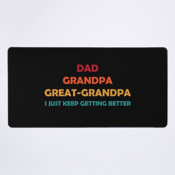 Item preview, Dad Grandpa Great Grandpa Getting Better Fathers Day designed and sold by Tatus Brinal.