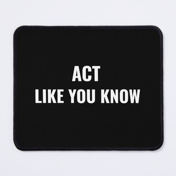 Item preview, Act Like You Know designed and sold by CrazeeTeez.