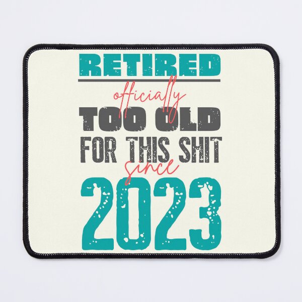 Item preview, Retired. Officially too old for this shit since 2023 designed and sold by trendingatees.