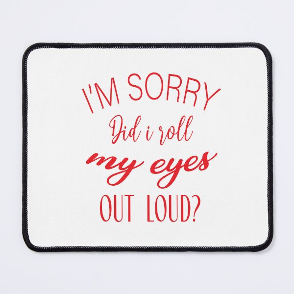 Item preview, I Sorry Dad I Roll My Eyes Out Loud designed and sold by karim82.