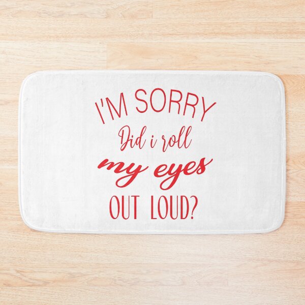 Item preview,  I Sorry Dad I Roll My Eyes Out Loud designed and sold by karim82.