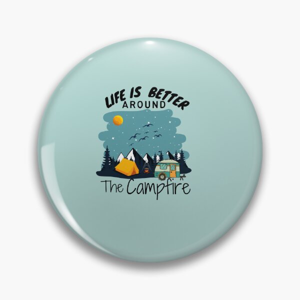 Item preview, Life is better around the  campfire funny for hikers, camping quote  designed and sold by ourpretty.