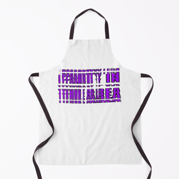 Item preview, Ppaarrttyy Iinn Ttthhee Aarreeaa - ultimate mad hedonistic slogan designed and sold by MoMoJaJa.