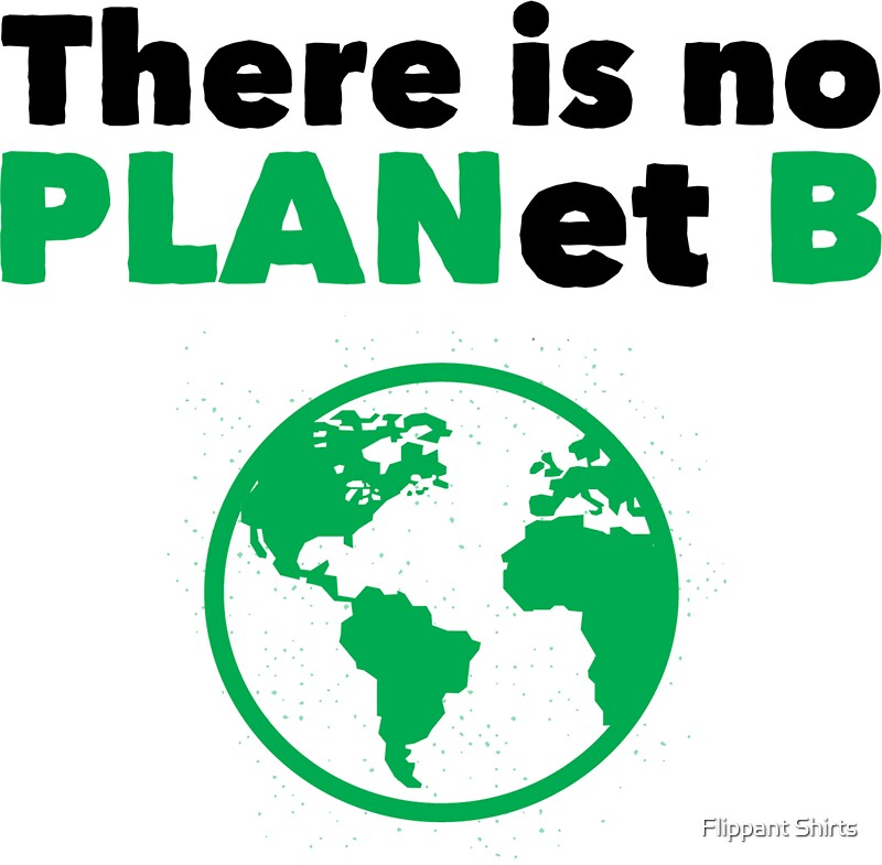 there's no planet b shirt