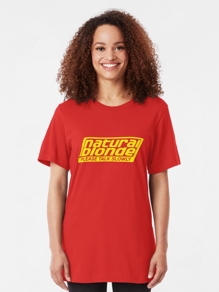 Alternate view of Natural Blonde... Please Talk Slowly Slim Fit T-Shirt