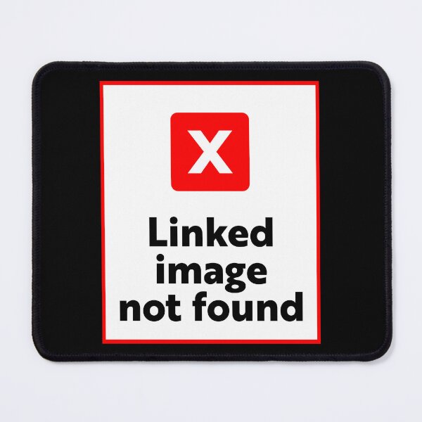 Item preview, Linked Image Not Found (Error Sign • Funny Meme) designed and sold by SassyClassyMe.