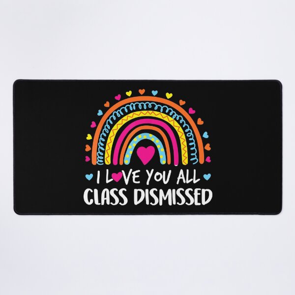 Item preview, I Love You All Class Dismissed Teacher Last Day Of School designed and sold by Bridge Galson.