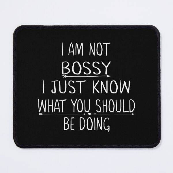 Item preview, I Am Not Bossy I Just Know What You Should Be Doing Funny designed and sold by Bridge Galson.