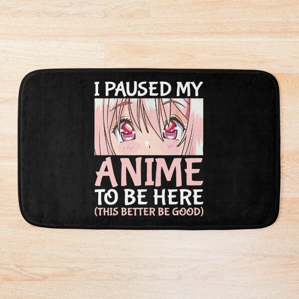Item preview, I Paused My Anime To Be Here Otaku Anime designed and sold by Bridge Galson.