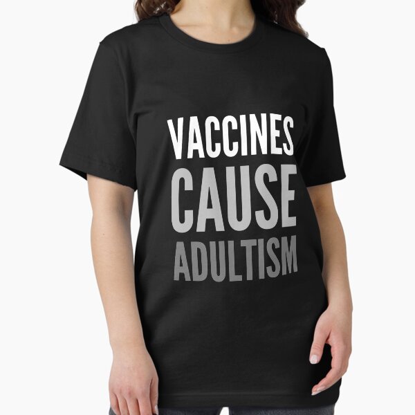 Item preview, Vaccines Cause Adultism designed and sold by Flippant Shirts.