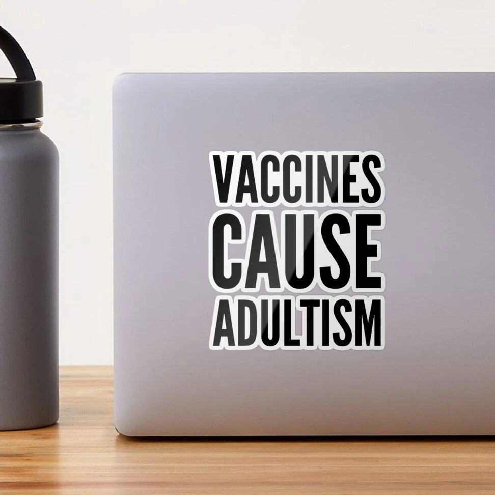 Vaccines Cause Adultism