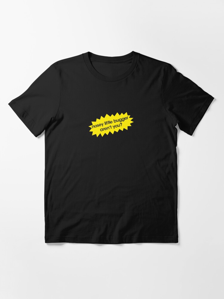 Thumbnail 3 of 7, Essential T-Shirt, Nosey Little Bugger Aren't You? designed and sold by TeesBox.