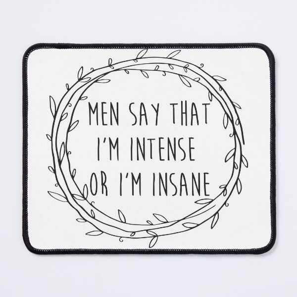 Item preview, Men say that I'm intense or I'm insane - Hamilton - Angelica Schuyler designed and sold by tziggles.