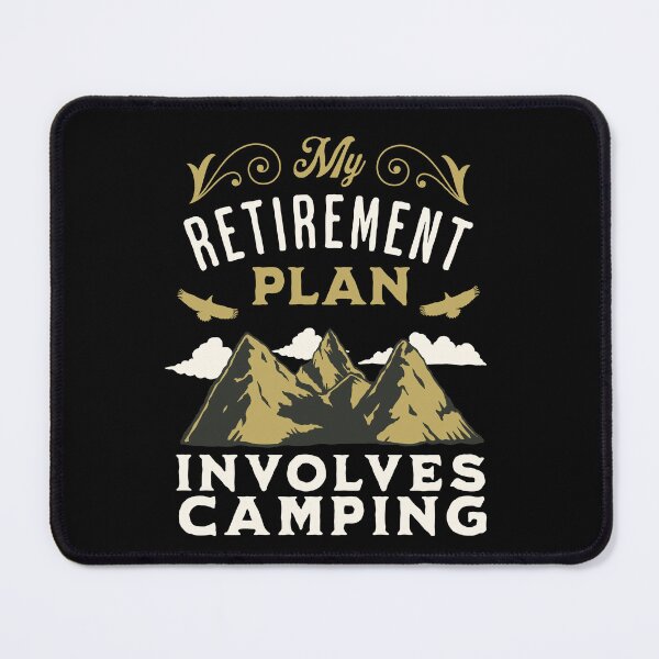 Item preview, My Retirement Plan Involves Camping designed and sold by FurioInc.
