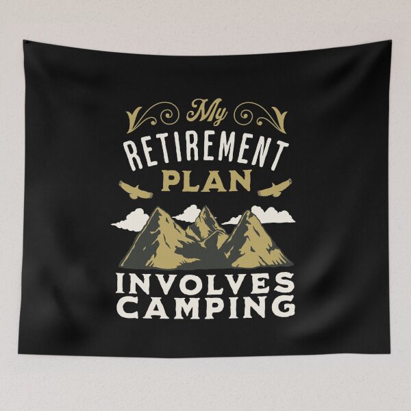 Item preview, My Retirement Plan Involves Camping designed and sold by FurioInc.