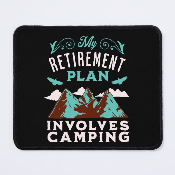 Item preview, My Retirement Plan Involves Camping designed and sold by FurioInc.