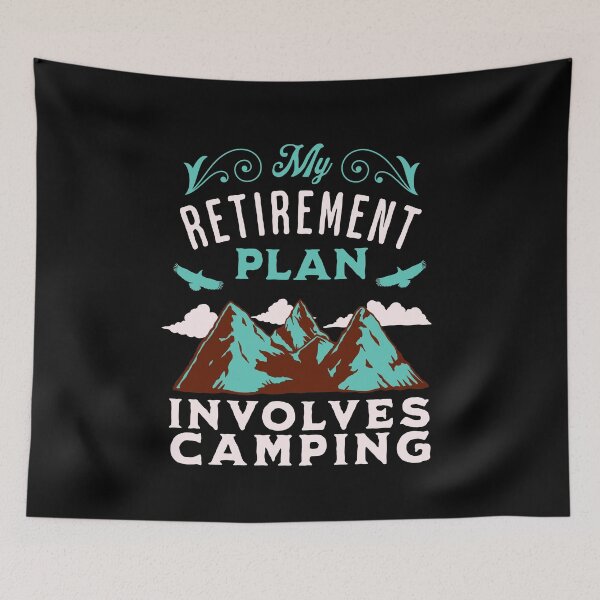 Item preview, My Retirement Plan Involves Camping designed and sold by FurioInc.