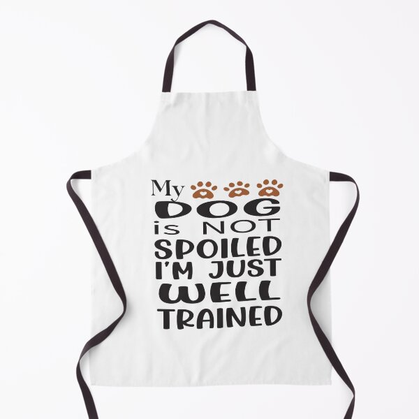 Item preview, MY DOG IS NOT SPOILED I'M JUST WELL TRAINED designed and sold by karim82.