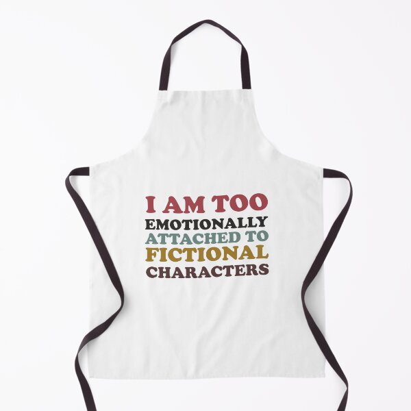 Item preview, i am too emotionally attached to fictional characters designed and sold by SomeDesignThing.
