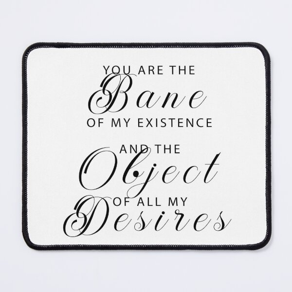 Item preview, You Are The Bane Of My Existence designed and sold by Kaylee Kavanagh.