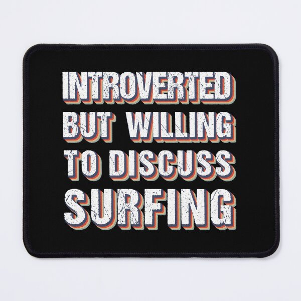 Item preview, Introverted But Willing To Discuss Surfing designed and sold by MOONINSPIRATION.