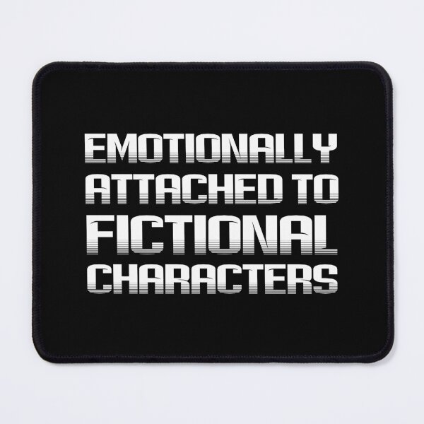 Item preview, i am too emotionally attached to fictional characters | Funny Reading Quote with Vintage Faded Font designed and sold by SomeDesignThing.