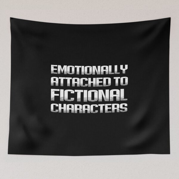 Item preview, i am too emotionally attached to fictional characters | Funny Reading Quote with Vintage Faded Font designed and sold by SomeDesignThing.