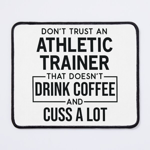 Item preview, Funny Athletic Trainer Cuss A Lot designed and sold by woodesigner.