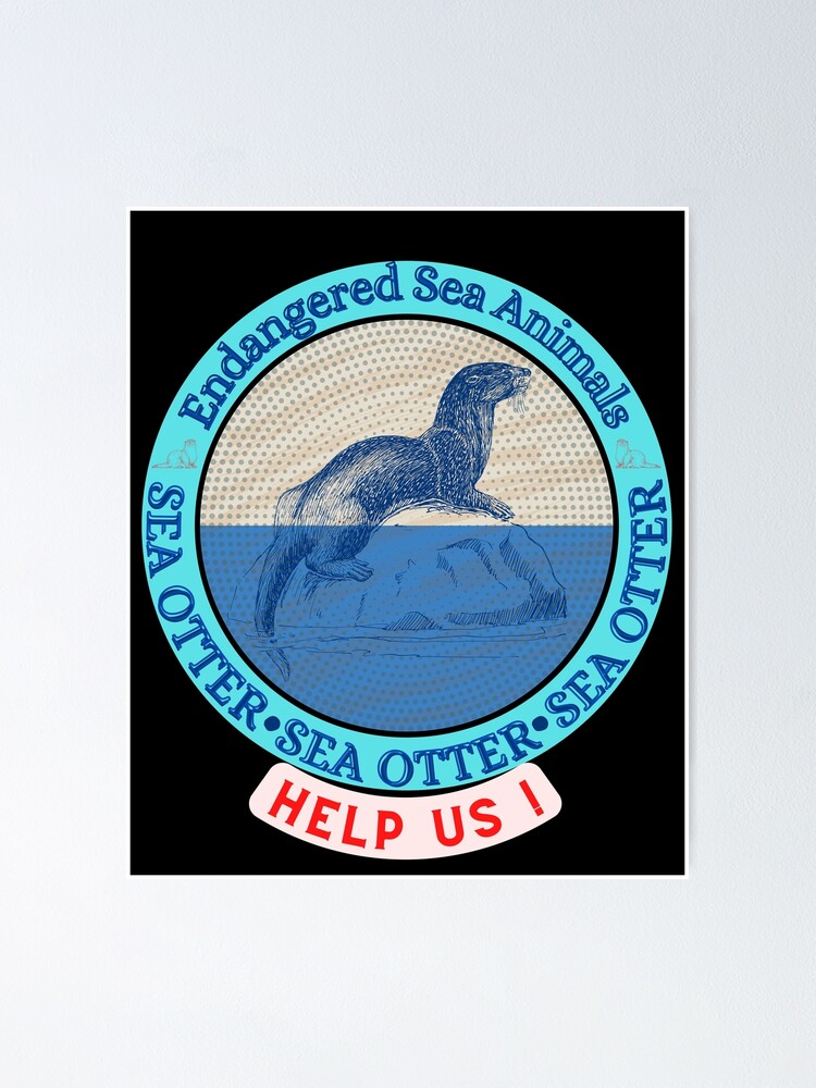 " Sea Otter ,Sea Animals Endangered" Poster for Sale by yassooarts