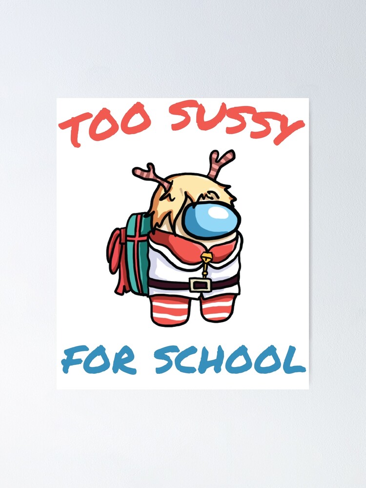 Too sussy for school | Sticker