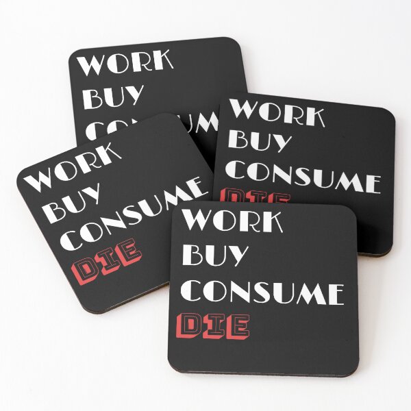 Item preview, Work Buy Consume Die designed and sold by fadouades.