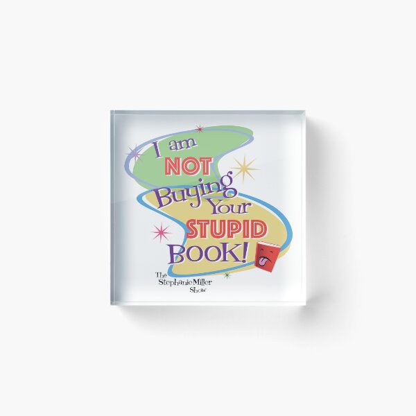 Item preview, I Am Not Buying Your Stupid Book designed and sold by SMShow.