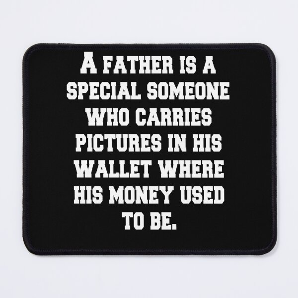 Item preview, Fathers Day Dad A Father Is A Special Someone Who Carries Pictures In His designed and sold by fantasticdesign.