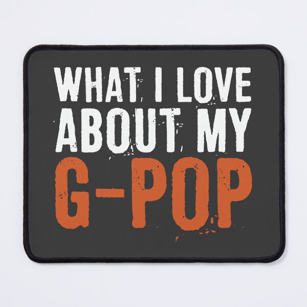 Item preview, What I Love About My G-Pop designed and sold by ffishingteam.