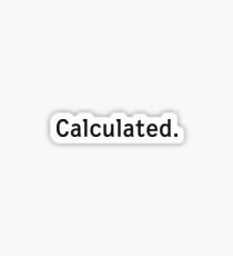 Text: Calculated. - Black Ink Sticker