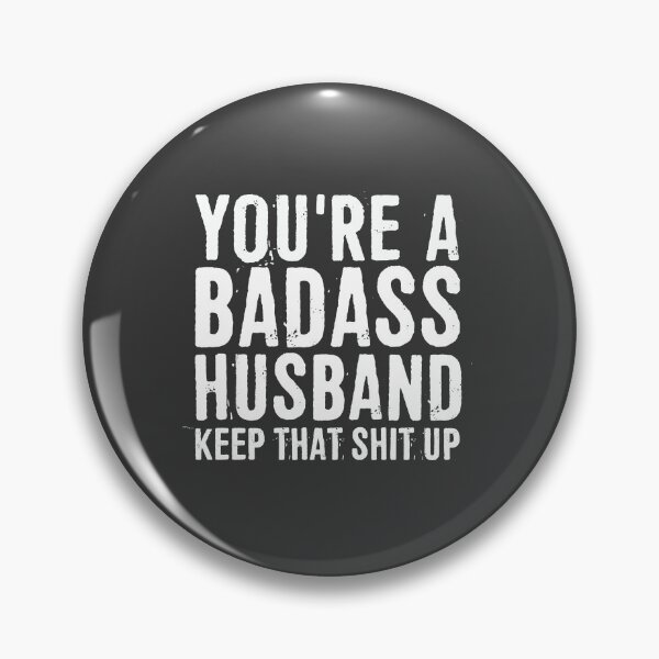 Item preview, You're A Badass Husband Keep That Shit Up designed and sold by ffishingteam.