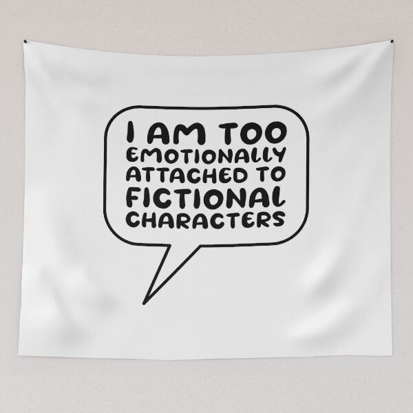 Item preview, Emotionally attached to fictional characters | Funny Reading Quote with Goofy Rounded Font Speech Bubble designed and sold by SomeDesignThing.