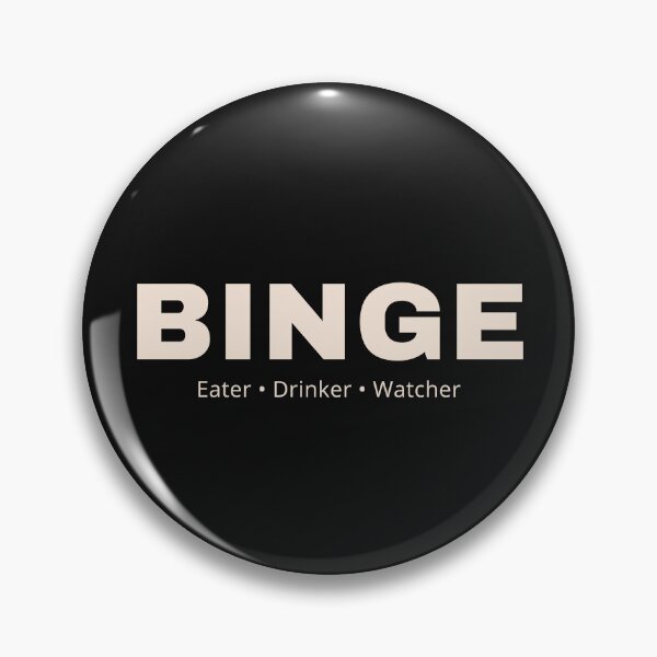 Item preview, BINGE eater, drinker, watcher designed and sold by JCMCDesigns.
