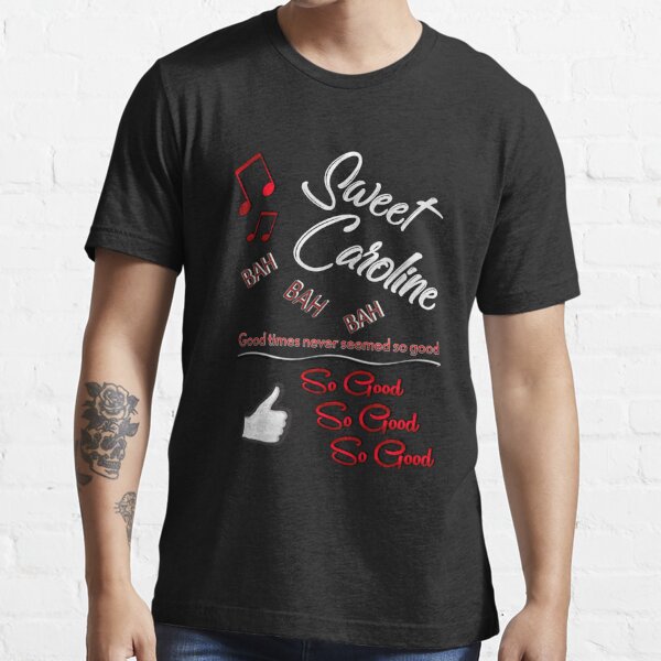 MLB, Shirts, Boston Red Sox Sweet Caroline So Good Shirt