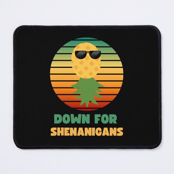 Item preview, FUNNY SWINGERS DOWN FOR SHENANIGANS PINEAPPLE DESIGN designed and sold by appareltolove.