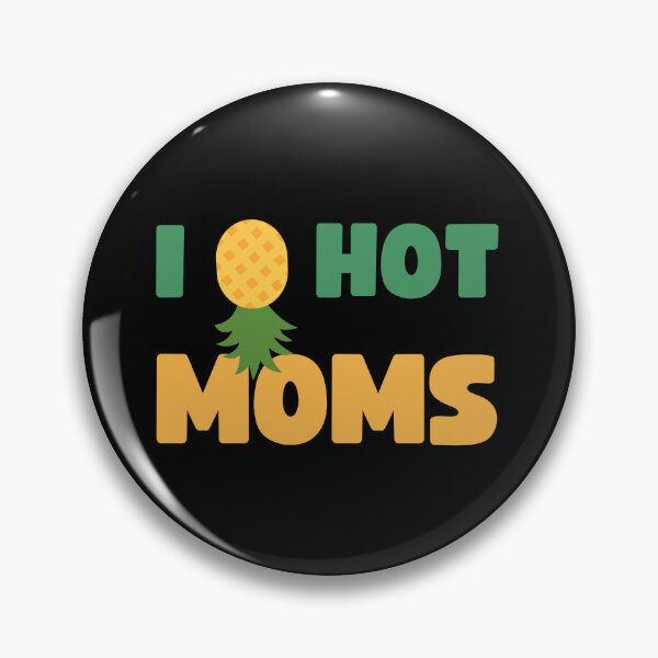 Item preview, FUNNY SWINGERS UPSIDE DOWN PINEAPPLE I LOVE HOT MOMS designed and sold by appareltolove.