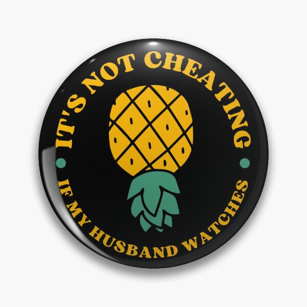 Item preview, FUNNY SWINGERS UPSIDE DOWN PINEAPPLE IT'S NOT CHEATING IF MY HUSBAND WATCHES designed and sold by appareltolove.