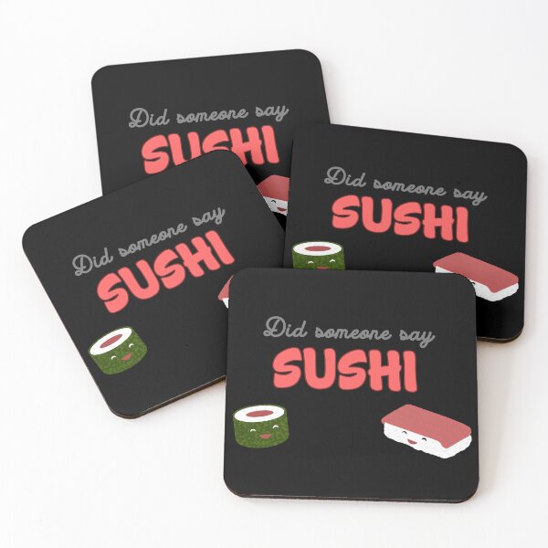 Item preview, Did Someone Say Sushi? designed and sold by HeyFritters' Redbubble Shop.