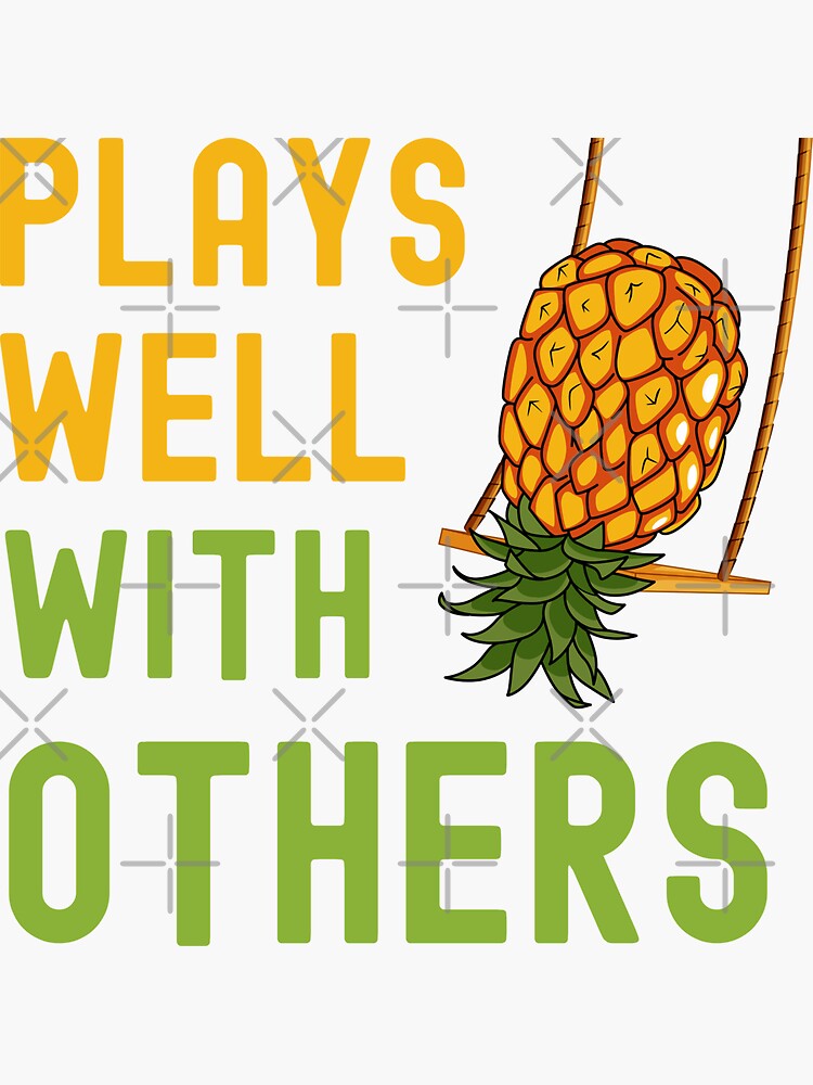 Funny Swingers Plays Well With Others Upside Down Pineapple On Swing