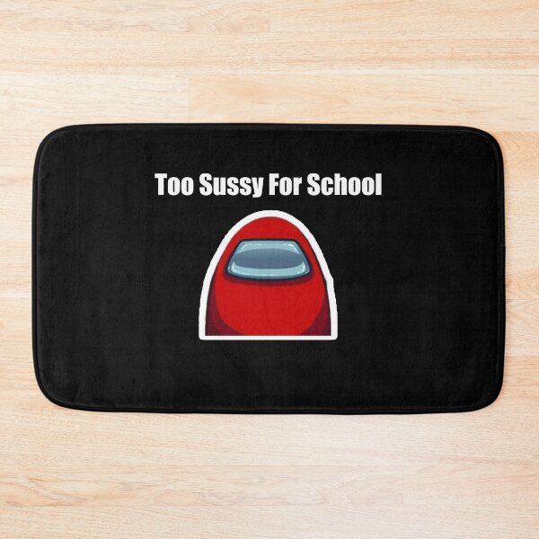 Item preview, Too Sussy For School shirt funny Too Sussy For School meme designed and sold by NEW-YORK-STYLE.