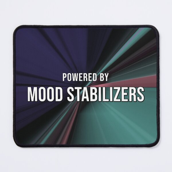 Item preview, Powered by mood stabilizers designed and sold by keilamariadesig.