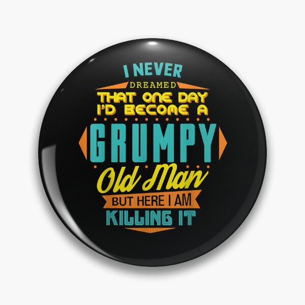 Item preview, Mens Never Dreamed That I'd Become A Grumpy Old Man Funny  designed and sold by RookeBrumbelowb.